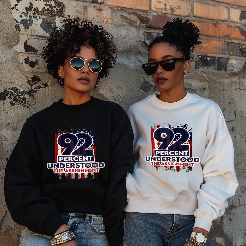 92% Understood the Assignment Sweatshirt-Celebrate the Power of Black Women's Voter