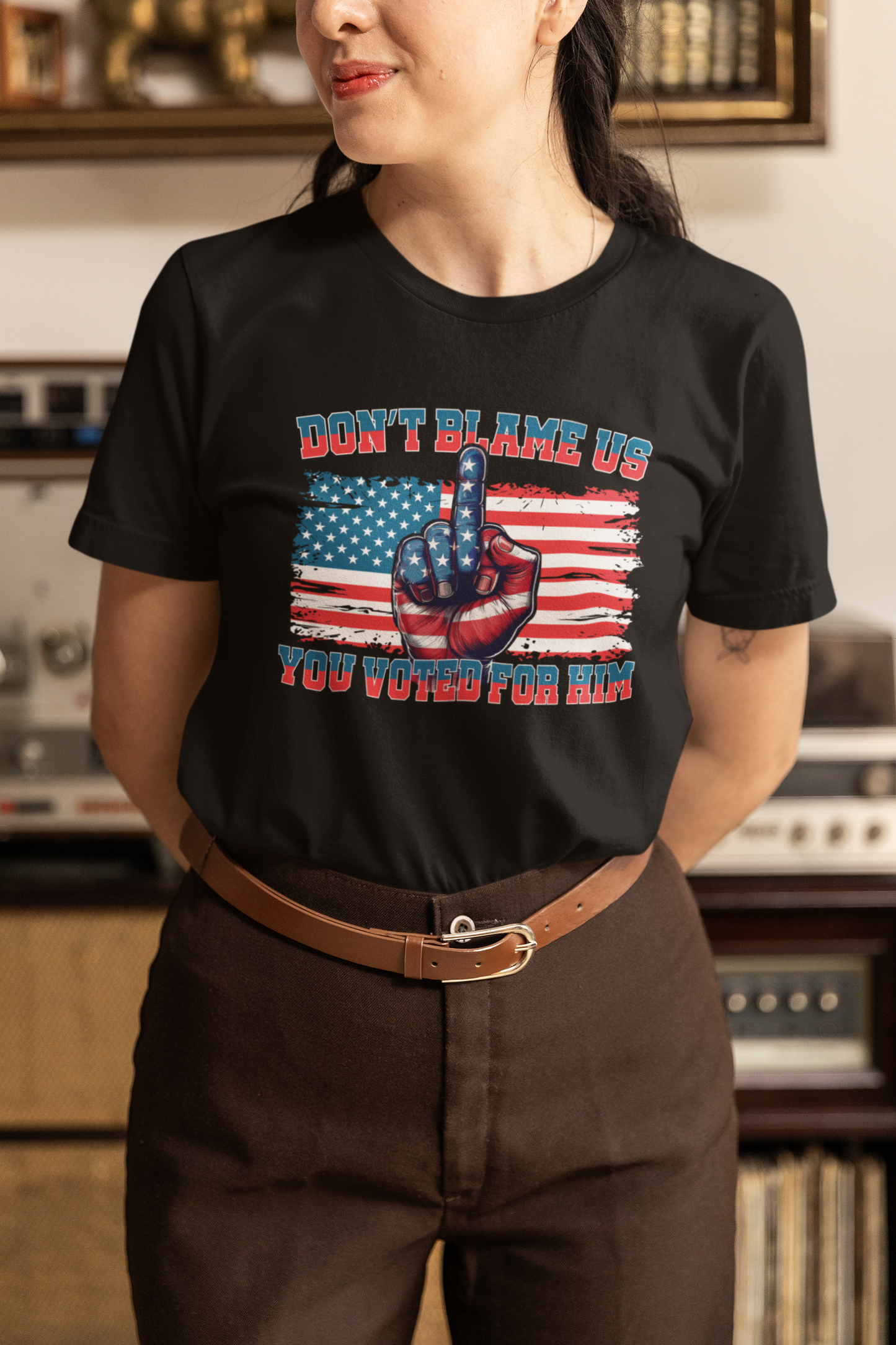 Don’t Blame Us, You Voted for Him Graphic Tshirt-Bold, Patriotic, and Unapologetic