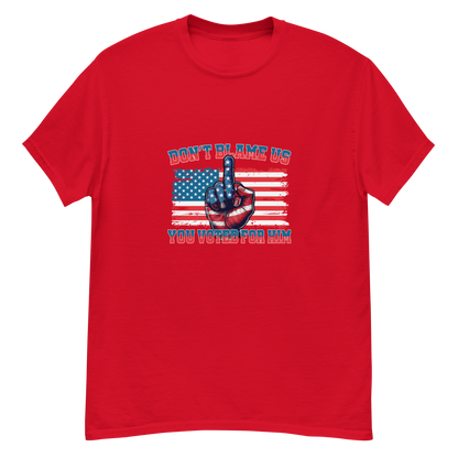 Don’t Blame Us, You Voted for Him Graphic Tshirt-Bold, Patriotic, and Unapologetic