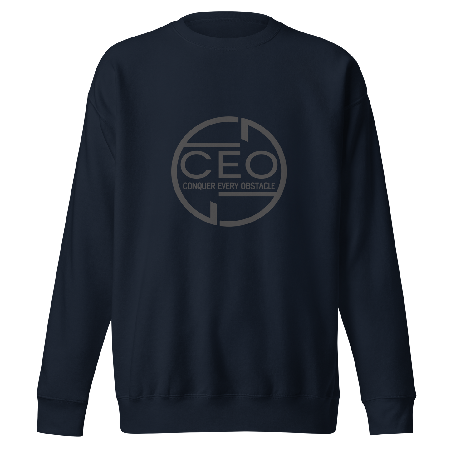 CEO (Conquer Every Obstacle) Sweatshirt – Hustle. Grind. Conquer. Succeed 100% cotton