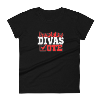 Devastating Divas Vote Fashion Fit T-shirt