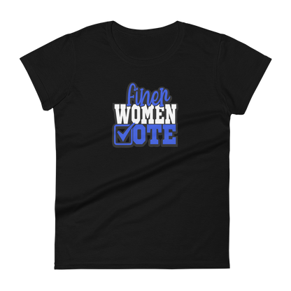 Finer Women Vote Fashion Fit T-shirt