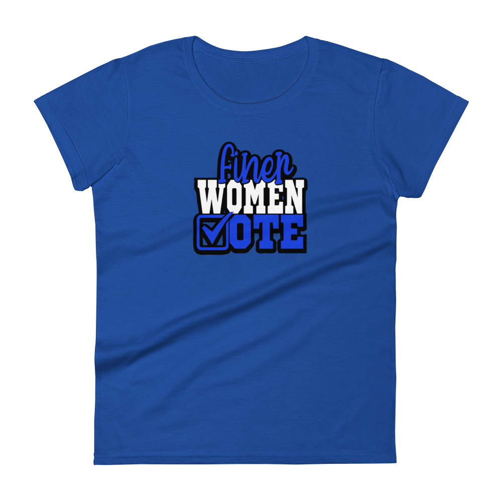 Finer Women Vote Fashion Fit T-shirt